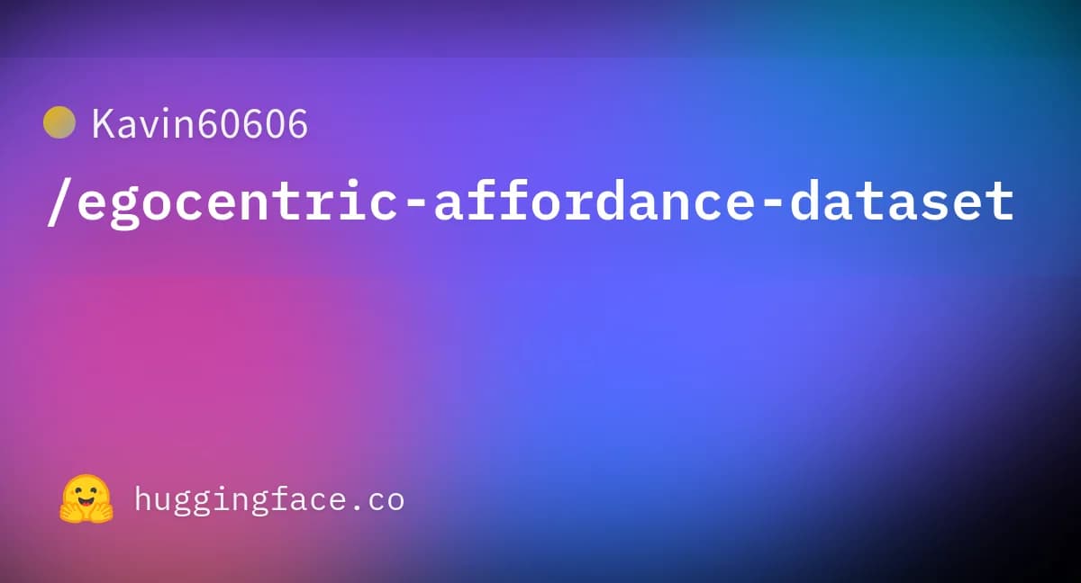 Egocentric Affordance Dataset official Hugging Face repository card.