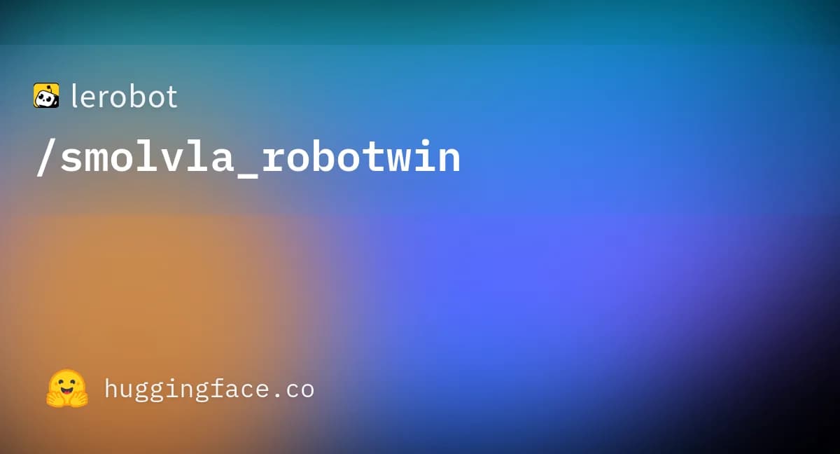 smolvla_robotwin official Hugging Face repository card.