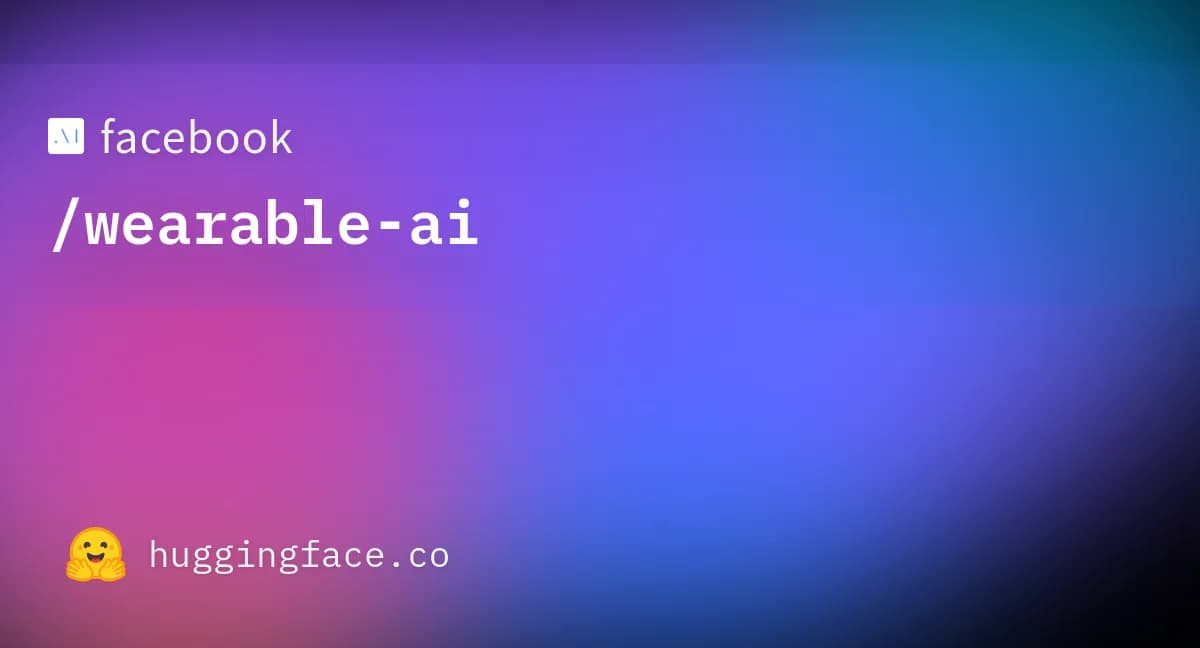 Wearable AI official Hugging Face repository card.