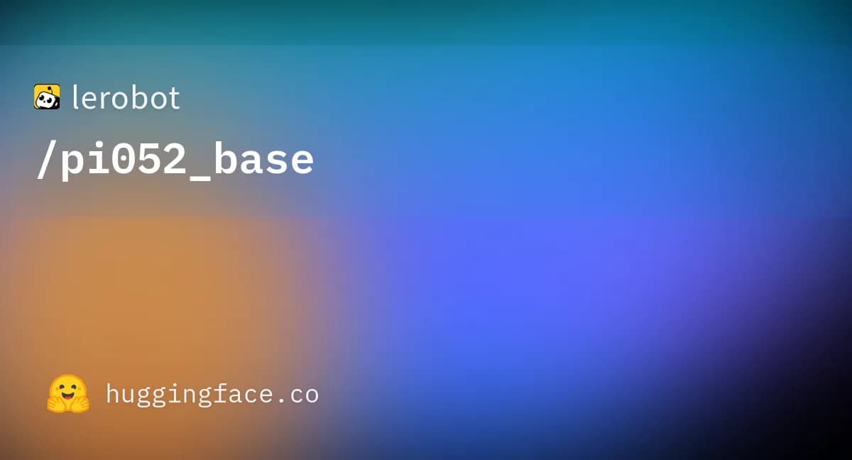pi052_base official Hugging Face repository card.