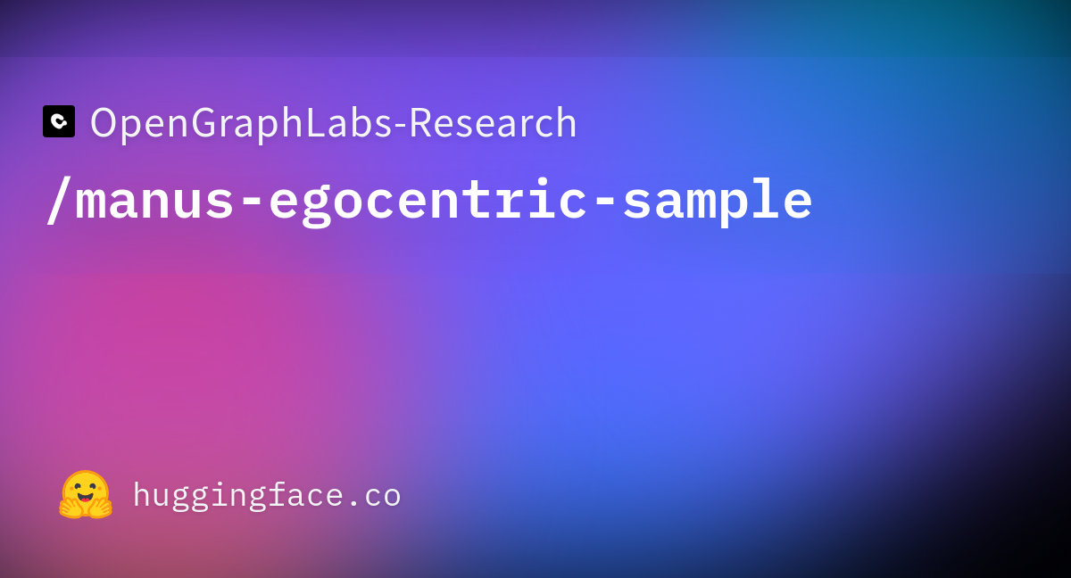 Manus Egocentric Sample official Hugging Face repository card.
